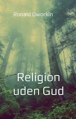 Cover for Ronald Dworkin · Religion uden Gud (Pocketbok) [1:a utgåva] (2021)