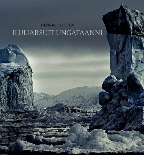Cover for Henrik Saxgren · Iluliarsuit ungataanni (Hardcover Book) [1. wydanie] (2017)