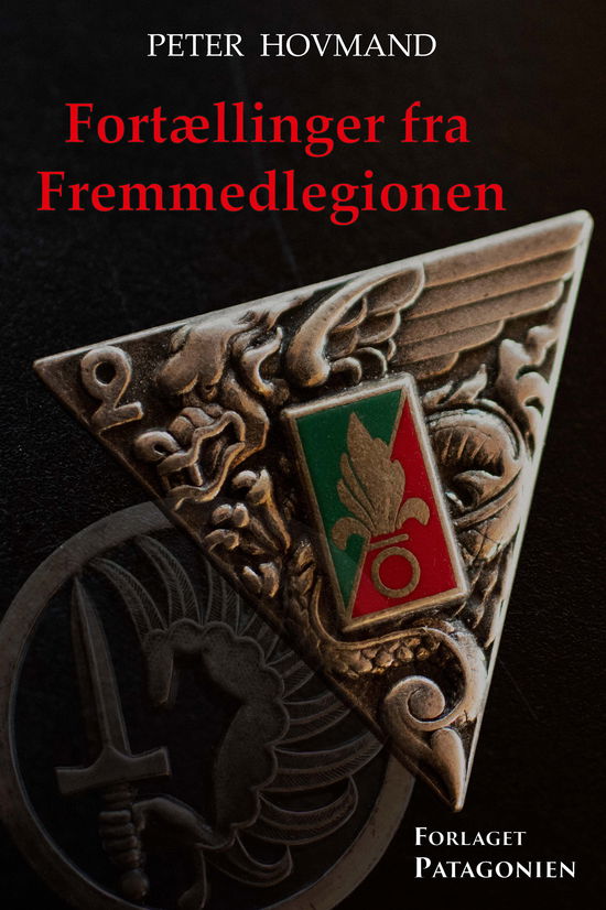 Cover for Peter Hovmand · Fortællinger fra Fremmedlegionen (Hæftet bog) [1. udgave] (2022)