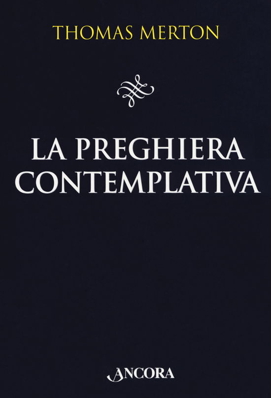 La Preghiera Contemplativa - Thomas Merton - Livres -  - 9788851419608 - 