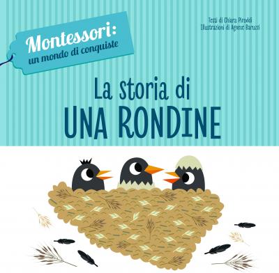 Cover for Chiara Piroddi · La Storia Di Una Rondine. Montessori: Un Mondo Di Conquiste. Ediz. A Colori (Buch)