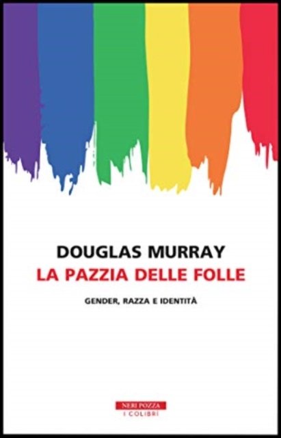 Cover for Douglas Murray · La Pazzia Delle Folle. Gender, Razza E Identita (Bog)