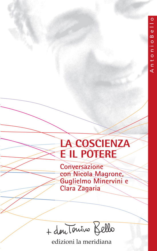 Cover for Antonio Bello · La Coscienza E Il Potere. Conversazione Con Nicola Magrone, Guglielmo Minervini E Clara Zagaria (Book)