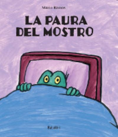 Cover for Mario Ramos · La Paura Del Mostro. Ediz. Illustrata (Buch) (2016)