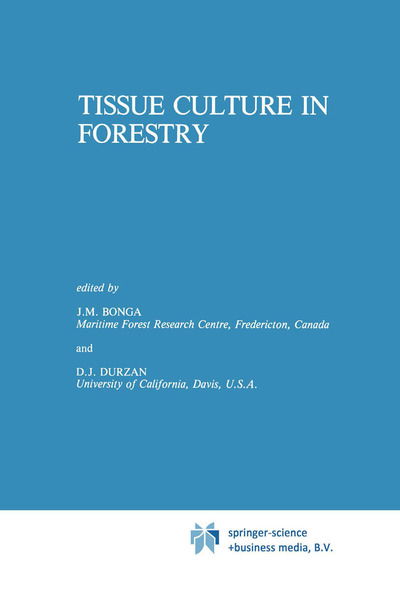 Cover for J M Bonga · Tissue Culture in Forestry - Forestry Sciences (Hardcover Book) [1982 edition] (1982)