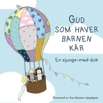 Cover for Åsa Resman Appelgren · En sjunga-med-bok: Gud som haver barnen kär (Board book) (2019)