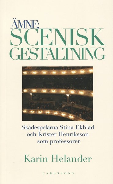 Cover for Karin Helander · Ämne: Scenisk gestaltning : dokumentation av Teaterhögskolan i Stockholms professorer Stina Ekblad och Krister Henriksson (Book) (2009)