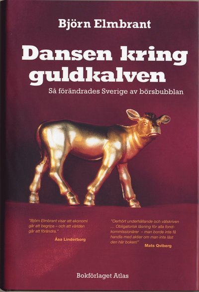 Cover for Björn Elmbrant · Dansen kring guldkalven - så förändrades Sverige av börsbubblan (Bound Book) (2005)