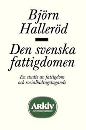 Cover for Björn Halleröd · Den svenska fattigdomen : en studie av fattigdom och socialbidragstagande (Buch) (1991)