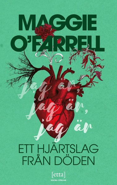 Cover for Maggie O'Farrell · Jag är, jag är, jag är : ett hjärtslag från döden (Bog) (2018)