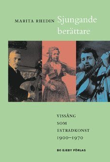 Cover for Marita Rhedin · Skrifter från musikvetenskap: Sjungande berättare : vissång som estradkonst 1900-1970 (Indbundet Bog) (2011)