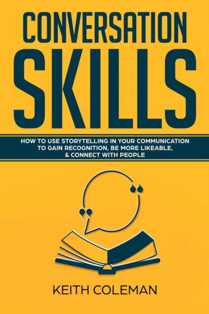 Conversation Skills - Keith Coleman - Książki - Communication & Social Skills - 9789198568608 - 21 sierpnia 2019