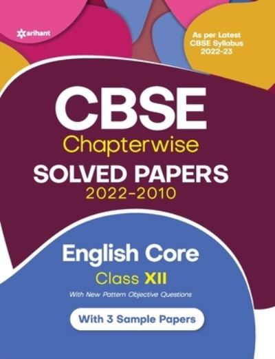 Cover for Vaishali Jaiswal · Cbse English Core Chapterwise Solved Papers Class 12 for 2023 Exam (as Per Latest Cbse Syllabus 2022-23) (Paperback Book) [10 Revised edition] (2022)