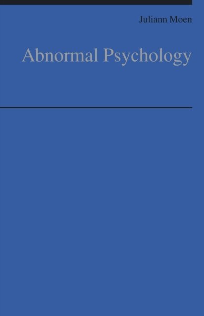 Abnormal Psychology - Juliann Moen - Bøger - Scribbles - 9789352979608 - 30. oktober 2018