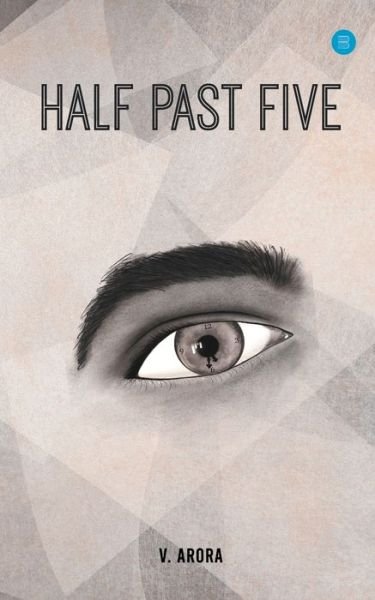 Cover for V Arora · Half Past Five (Paperback Book) (2021)
