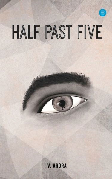 Half Past Five - V Arora - Libros - Bluerosepublisher - 9789354272608 - 12 de febrero de 2021