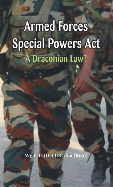 Cover for Dr. U. C. Jha · Armed Forces Special Power Act: A Draconian Law? (Gebundenes Buch) (2015)