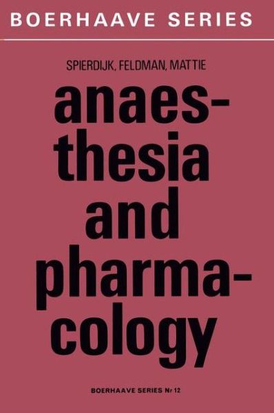 Cover for J Spierdijk · Anaesthesia and Pharmacology: With a Special Section on Professional Hazards - Boerhaave Series for Postgraduate Medical Education (Paperback Book) [Softcover reprint of the original 1st ed. 1976 edition] (2011)