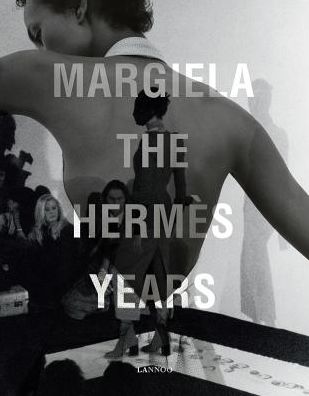 Cover for Rebecca Arnold · Margiela: The Hermes Years (Hardcover Book) (2017)