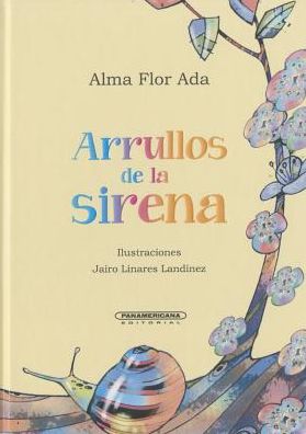 Cover for Alma Flor Ada · Arrullos De La Sirena (Hardcover Book) (2015)