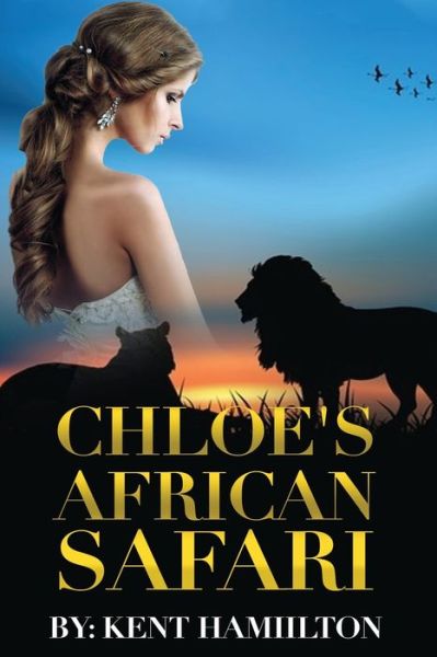 Cover for Kent Hamiilton · Chloe's African Safari (Paperback Book) (2020)