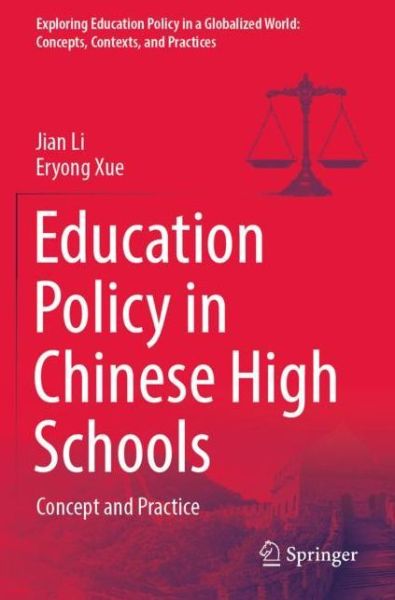 Cover for Jian Li · Education Policy in Chinese High Schools: Concept and Practice - Exploring Education Policy in a Globalized World: Concepts, Contexts, and Practices (Pocketbok) [1st ed. 2021 edition] (2022)