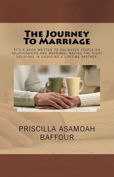 Cover for Miss Priscilla Asamoah Baffour · The Journey to Marriage (Paperback Book) (2017)