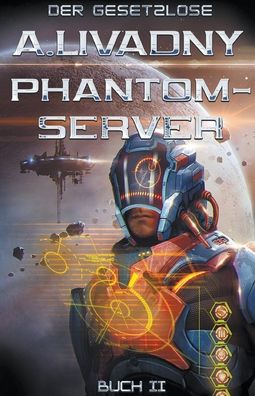 Cover for Andrei Livadny · Der Gesetzlose (Phantom-Server Buch 2) - Phantom Server (Paperback Book) (2021)