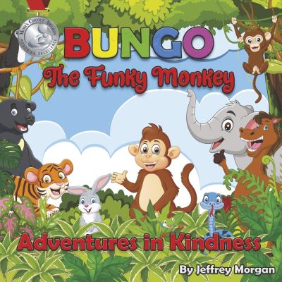 Cover for Jeffrey Morgan · Bungo the Funky Monkey Adventures in Kindness (Bog) (2023)