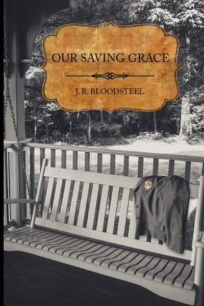 Cover for J R Bloodsteel · Our Saving Grace (Pocketbok) (2022)