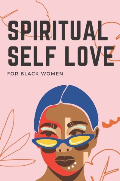 Cover for Edna Brown · Spiritual Self Love for black women: A Spiritual Journal for Self-Discovery. 60 Days Notebook &amp; Guided Planner with Prompts &amp; Self Reflection Activities (Paperback Bog) (2021)