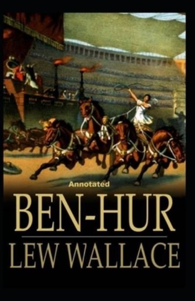 Cover for Lewis Wallace · Ben-Hur -A Tale of the Christ Annotated (Paperback Book) (2021)
