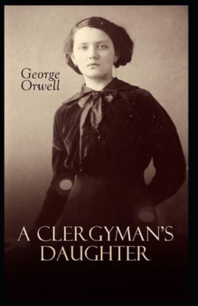 A Clergyman's Daughter - George Orwell - Boeken - Independently Published - 9798478125608 - 16 september 2021