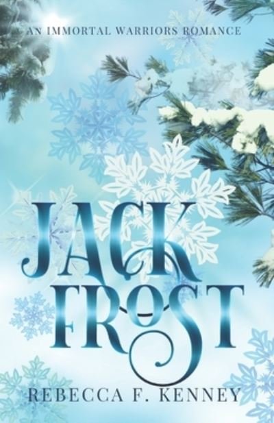Cover for Rebecca F Kenney · Jack Frost: An Immortal Warriors Romance (Paperback Bog) (2021)