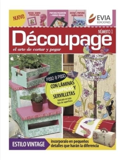 Cover for Evia Ediciones · Decoupage 1: El arte de cortar y pegar, paso a paso (Paperback Bog) (2021)