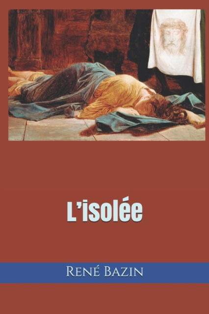 Cover for Rene Bazin · L'isolee (Paperback Book) (2020)