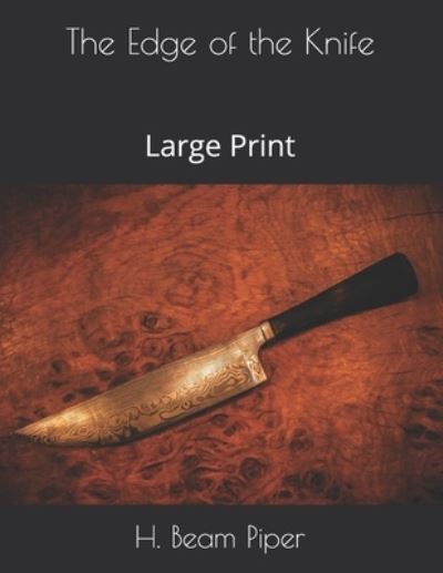 The Edge of the Knife - H Beam Piper - Książki - Independently Published - 9798576375608 - 18 stycznia 2021