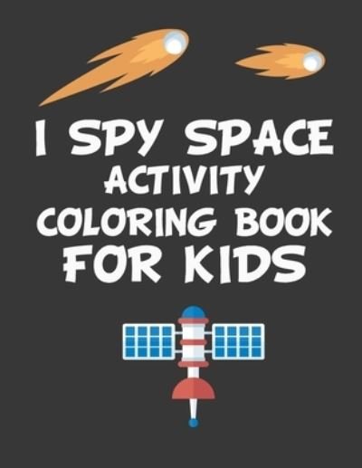 Cover for Space Lover Aero Mh · I Spy Space Activity Coloring Book for Kids (Paperback Bog) (2020)