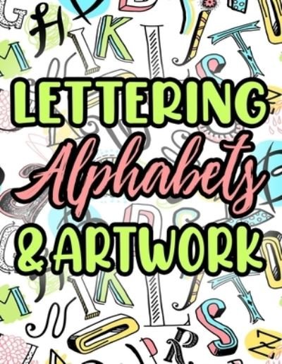 Lettering Alphabets & Artwork - Nlts Publishing - Libros - Independently Published - 9798592876608 - 10 de enero de 2021
