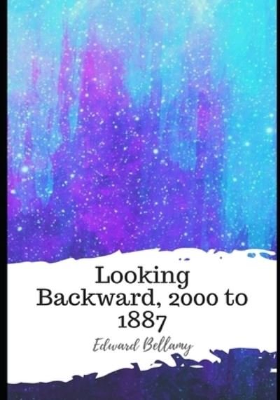 Cover for Edward Bellamy · Looking Backward, 2000 to 1887 (Paperback Book) (2021)