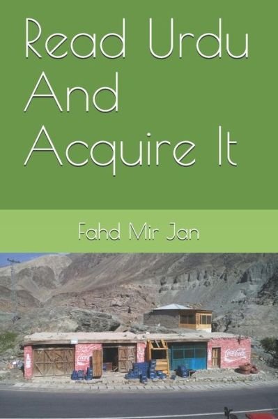 Cover for Fahd Mir Jan · Read Urdu And Acquire It (Paperback Book) (2020)