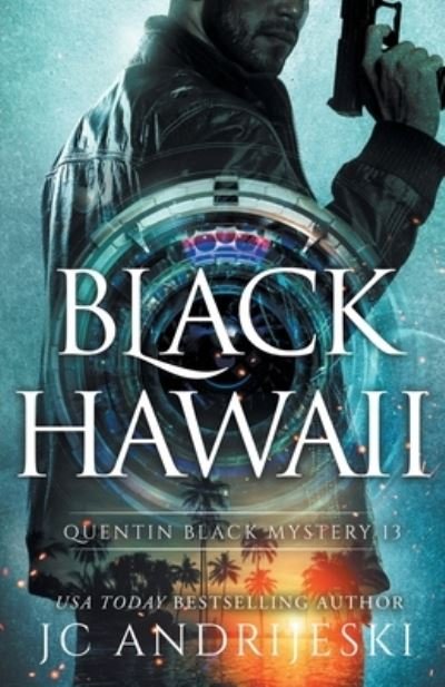 Black Hawaii: A Quentin Black Paranormal Mystery Romance - Quentin Black Mystery - Jc Andrijeski - Bücher - Independently Published - 9798615847608 - 20. Februar 2020
