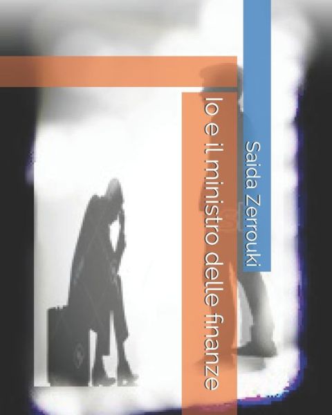 Cover for Saida Zerrouki · Io e il ministro delle finanze (Paperback Book) (2020)