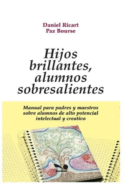 Cover for Paz Bourse · Hijos Brillantes, Alumnos Sobresalientes: manual para padres y maestros sobre alumnos de alto potencial intelectual y creativo (Taschenbuch) (2020)