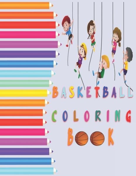 Basketball coloring book - Flm Dad - Livros - Independently Published - 9798654048608 - 22 de junho de 2020