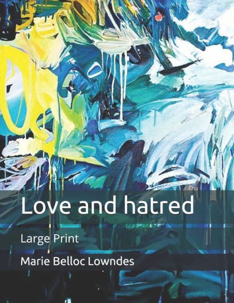 Cover for Marie Belloc Lowndes · Love and hatred (Paperback Book) (2020)