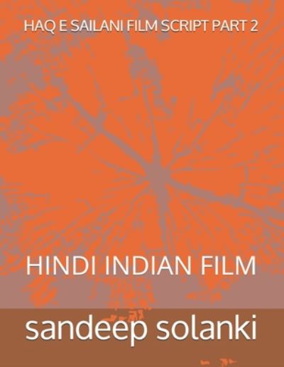 Cover for Sandeep Jeevan Solanki · Haq E Sailani Film Script Part 2 (Paperback Book) (2020)