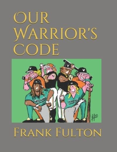 Cover for Jr Frank Hundley Fulton · Our Warrior's Code (Paperback Book) (2020)