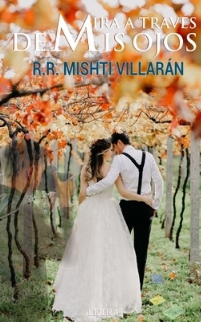Cover for R R Mishti Villarán · Mira a traves de mis ojos (Pocketbok) (2020)