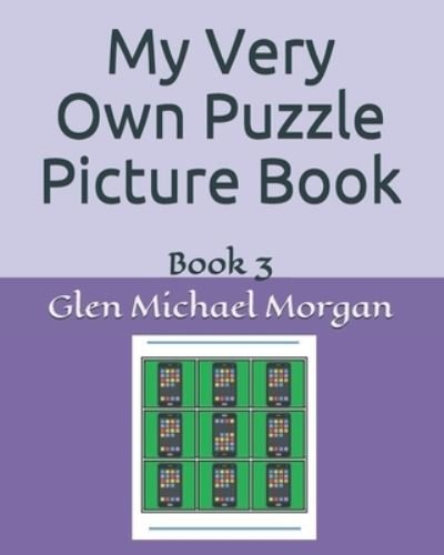 Cover for Glen Michael Morgan · My Very Own Puzzle Picture Book (Paperback Bog) (2021)